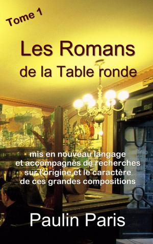 Book cover of Paulin Paris Les Romans de la Table Ronde