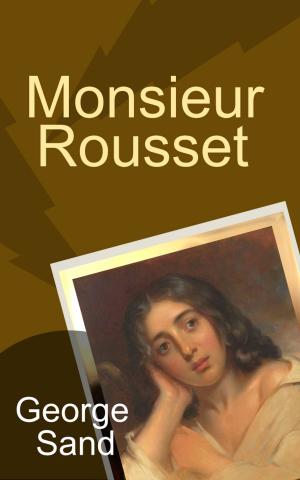 Cover of the book Monsieur Rousset by Wilfrid de Fonvielle