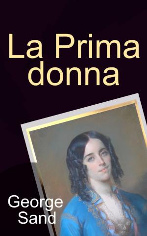 Cover of the book La Prima donna by Fédor Mikhaïlovitch Dostoïevski, Ely Halpérine-Kaminsky
