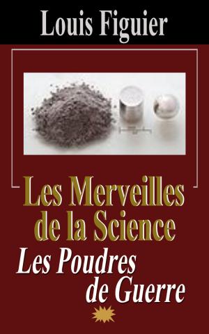 Cover of the book Les Merveilles de la science/Les Poudres de guerre by Gaston Leroux