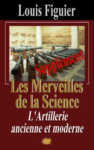 Cover of the book Les Merveilles de la science/Artillerie moderne - Supplément by Louisa Siefert