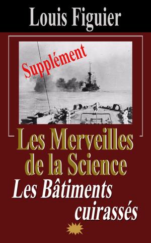 Cover of the book Les Merveilles de la science/Bâtiments cuirassés - Supplément by Louis Figuier