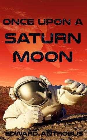 Book cover of Once Upon a Saturn Moon
