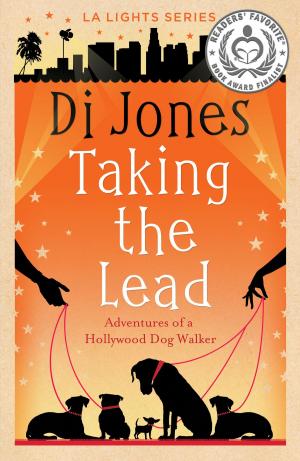 Cover of the book Taking the Lead: Adventures of a Hollywood Dog Walker by Miranda Lee