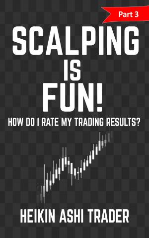 Cover of the book Scalping is Fun! 3 by Heikin Ashi Trader