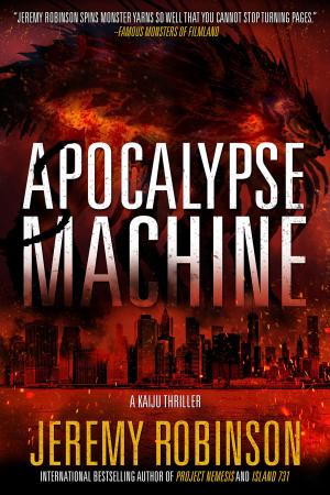 Cover of the book Apocalypse Machine by Jeremy Robinson, Ethan Cross, Kane Gilmour