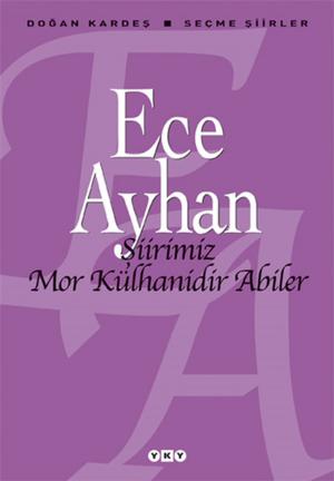 Book cover of Şiirimiz Mor Külhanidir Abiler