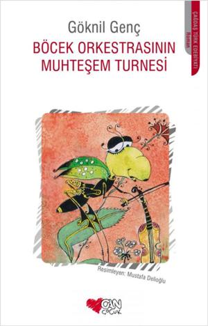 Cover of the book Böcek Orkestrasının Muhteşem Turnesi by Melek Özlem Sezer