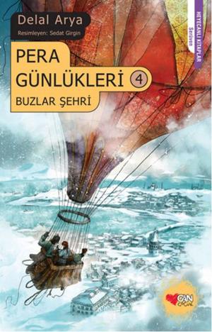 Cover of the book Pera Günlükleri 4 - Buzlar Şehri by Bilgin Adalı