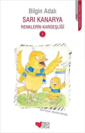 Cover of the book Sarı Kanarya Renklerin Kardeşliği 3 by Luis Sepulveda