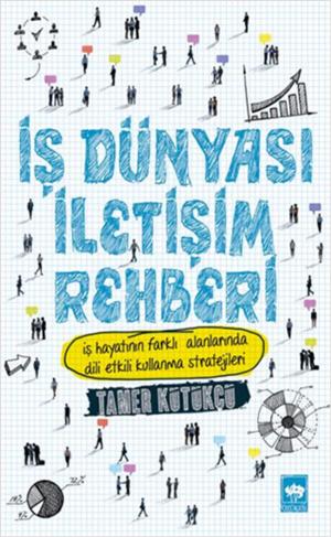 Cover of the book İş Dünyası İletişim Rehberi by Peyami Safa