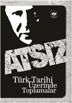 Cover of the book Türk Tarihi Üzerinde Toplamalar by Mehmed Niyazi