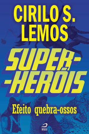 Cover of the book Super-Heróis - Efeito Quebra-Ossos by Luis Filipe Silva