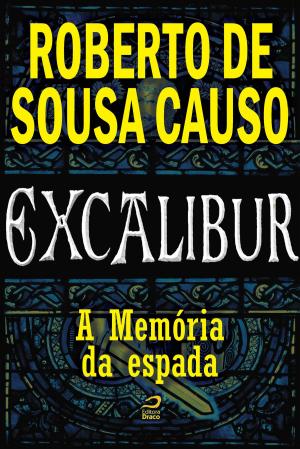Cover of the book Excalibur - A memória da espada by Cirilo S. Lemos