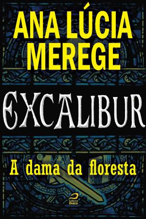 Cover of the book Excalibur - A dama da floresta by Matt L. Holmes
