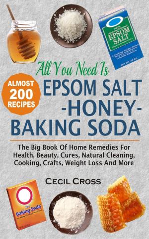 Book cover of All You Need Is Epsom Salt, Honey And Baking Soda
