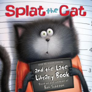 Book cover of Splat the Cat and the Late Library Book