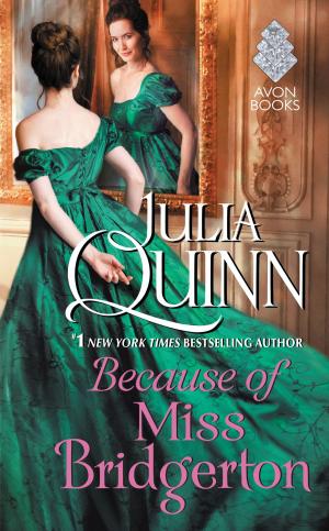 Cover of the book Because of Miss Bridgerton by Julia Quinn