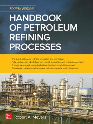 Cover of the book Handbook of Petroleum Refining Processes, Fourth Edition by Daniel Lachance, Glen E. Clarke