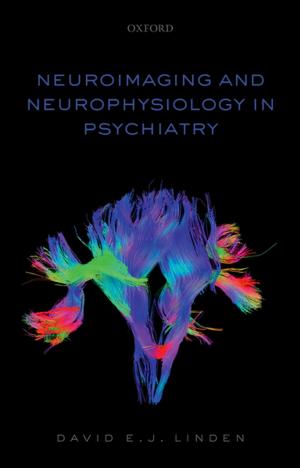 Cover of the book Neuroimaging and Neurophysiology in Psychiatry by Soren Kierkegaard, Edward F. Mooney