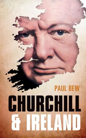 Cover of the book Churchill and Ireland by Adrian North, David Hargreaves