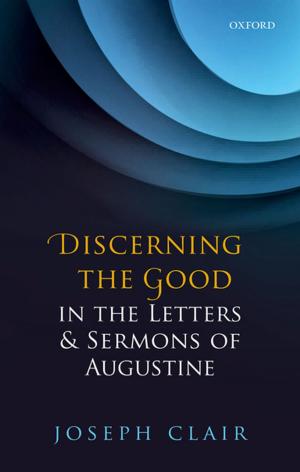 Cover of the book Discerning the Good in the Letters & Sermons of Augustine by Mark Jago