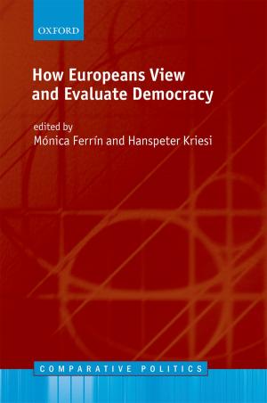 Cover of the book How Europeans View and Evaluate Democracy by Robin Allen QC, Rachel Crasnow QC, Anna Beale, Claire McCann, Rachel Barrett