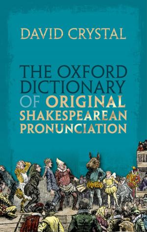 Cover of the book The Oxford Dictionary of Original Shakespearean Pronunciation by Euripides, Edith Hall