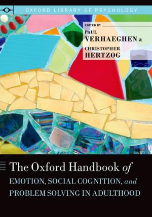 Cover of the book The Oxford Handbook of Emotion, Social Cognition, and Problem Solving in Adulthood by Mira Kamdar