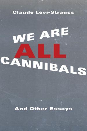 Cover of the book We Are All Cannibals by Jessica Berman