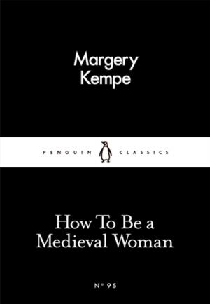 Cover of the book How To Be a Medieval Woman by Shraddhavan