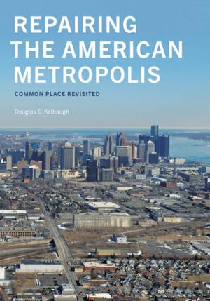 Cover of the book Repairing the American Metropolis by John Trombold, Peter Donahue