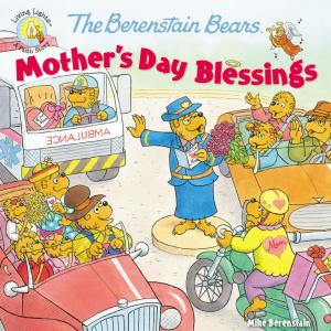 Cover of the book The Berenstain Bears Mother's Day Blessings by Robin Caroll