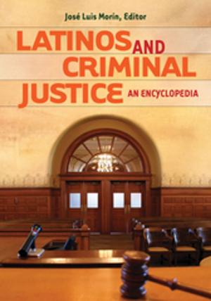 Cover of the book Latinos and Criminal Justice: An Encyclopedia by Jeffrey J. Polet, David K. Ryden