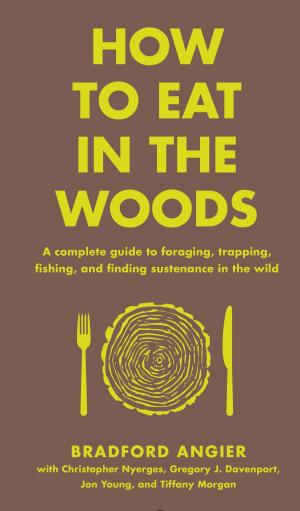 Cover of the book How to Eat in the Woods by Kyle Cassidy