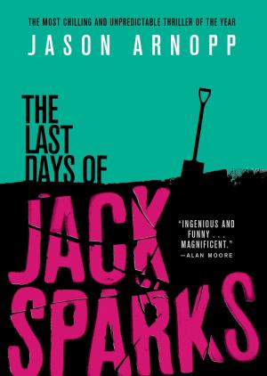 Cover of the book The Last Days of Jack Sparks by Claire North