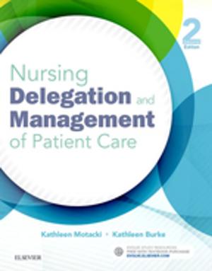Cover of the book Nursing Delegation and Management of Patient Care - E-Book by Jeffrey Borkan, Richard E. Hawkins, MD, FACP, Luan E Lawson, MD, MAEd, Stephanie R Starr, MD, Jed D Gonzalo, MD