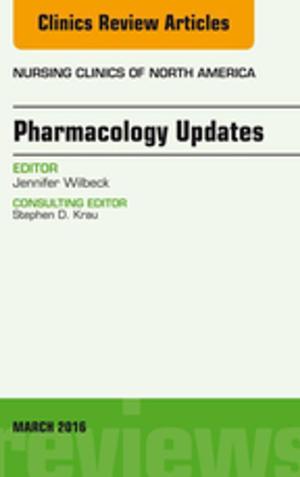 Cover of the book Pharmacology Updates, An Issue of Nursing Clinics of North America, E-Book by Abass Alavi, MD, Ali Salavati, MD, Poul Flemming Høilund-Carlsen, Mateen C Moghbel