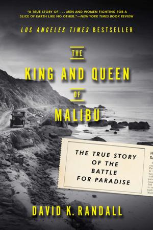 Cover of the book The King and Queen of Malibu: The True Story of the Battle for Paradise by Cordelia Fine