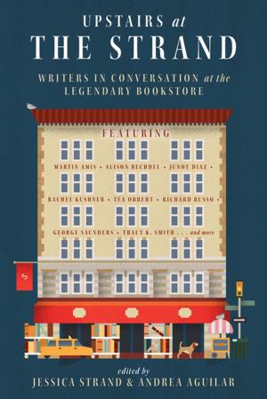 Cover of the book Upstairs at the Strand: Writers in Conversation at the Legendary Bookstore by Joy Harjo