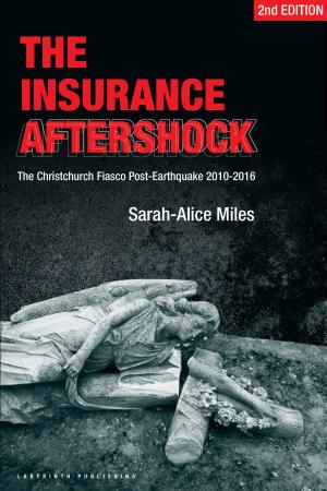 Book cover of The Insurance Aftershock:The Christchurch Fiasco Post-Earthquakes 2010-2016
