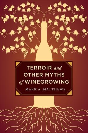 Book cover of Terroir and Other Myths of Winegrowing