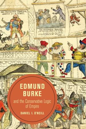Cover of the book Edmund Burke and the Conservative Logic of Empire by Ben Crow, Suresh K. Lodha
