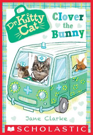 Cover of the book Clover the Bunny (Dr. KittyCat #2) by Caroline Hadilaksono