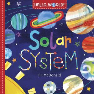 Cover of the book Hello, World! Solar System by Bonnie Bryant