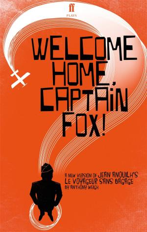 Cover of the book Welcome Home, Captain Fox! by April de Angelis