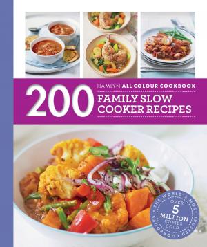 Cover of Hamlyn All Colour Cookery: 200 Family Slow Cooker Recipes
