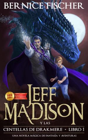 Cover of the book Jeff Madison y las Centellas de Drakmere (Libro nº 1) by S.K. Levy