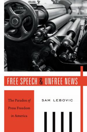 Cover of the book Free Speech and Unfree News by Brandon L. Garrett