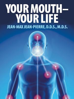 Book cover of YOUR MOUTH - YOUR LIFE